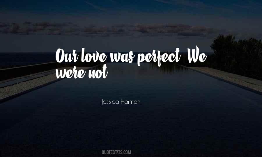 Quotes About Were Not Perfect #1523916