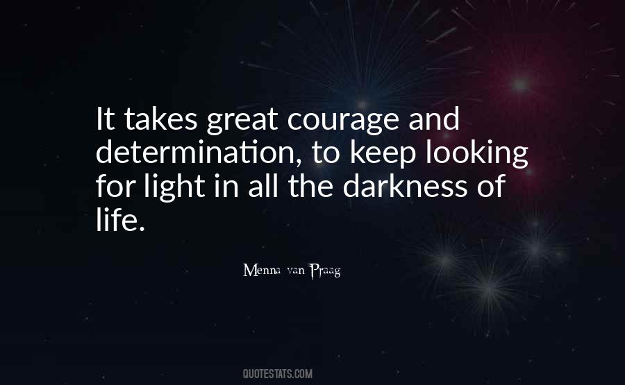 Courage To Keep On Quotes #184447