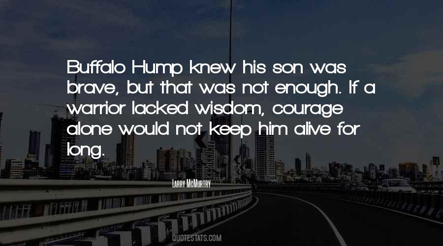 Courage To Keep On Quotes #213271