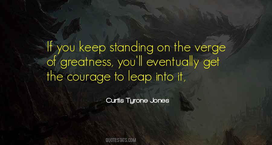 Courage To Keep On Quotes #28638