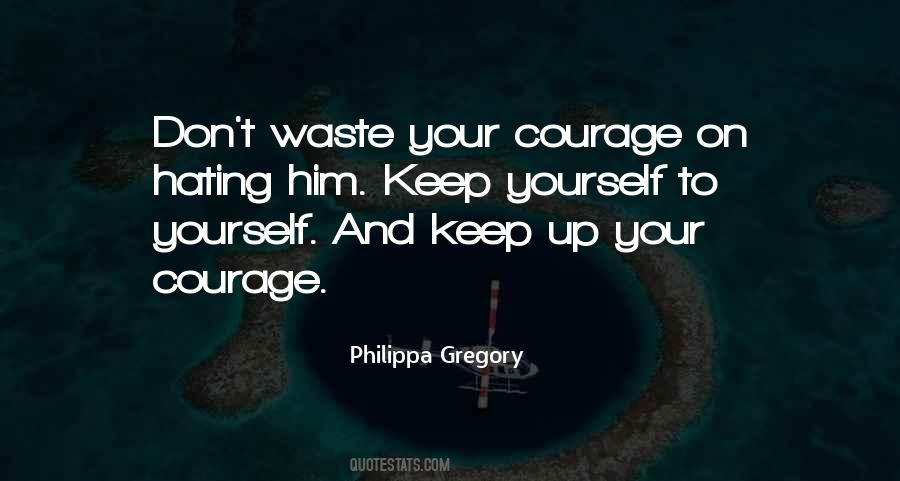 Courage To Keep On Quotes #616085