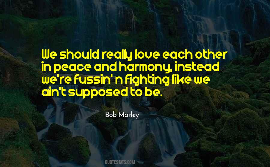 Quotes About Peace Love And Harmony #1149422