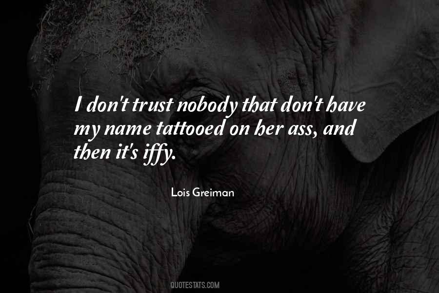 Nobody Trust Quotes #51060