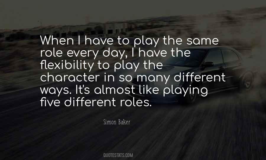 Quotes About Playing Different Roles #1116561