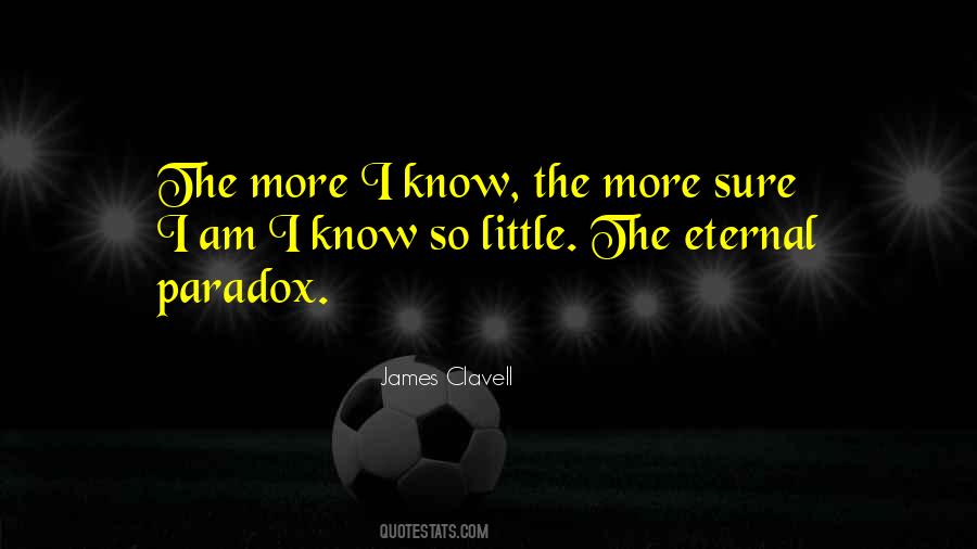 Know So Little Quotes #849290