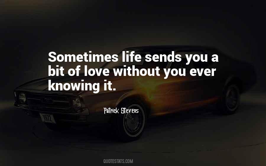 Whatever Life Sends Quotes #1264225