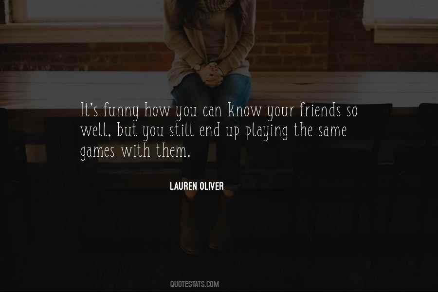 Quotes About Playing With Friends #778332