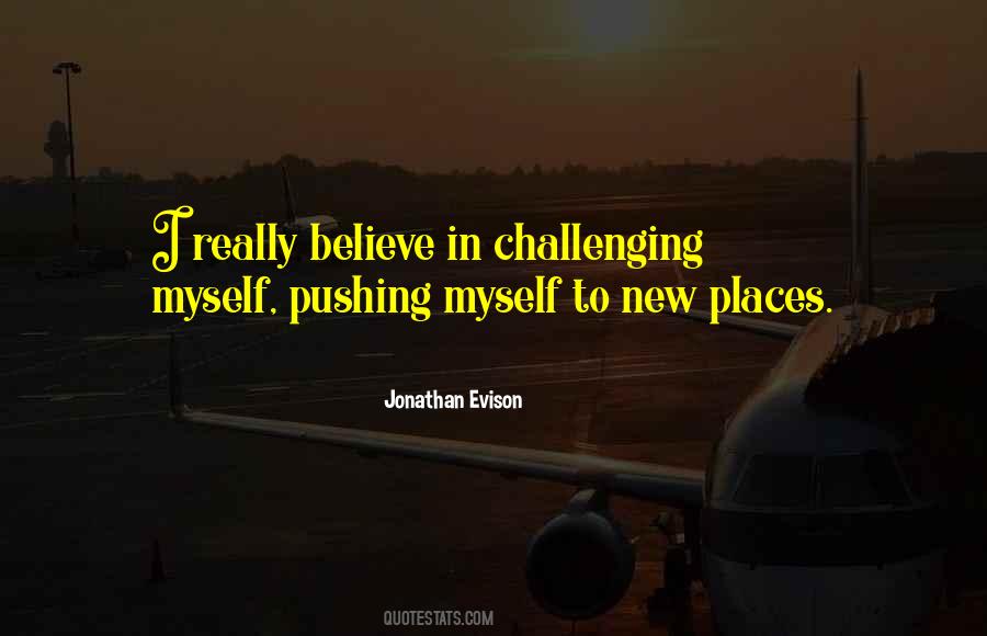 Quotes About Challenging Yourself #12306