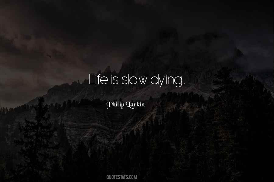 Quotes About Slow Death #1298751