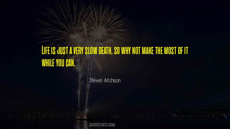 Quotes About Slow Death #629364