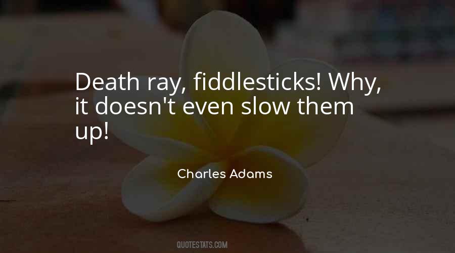 Quotes About Slow Death #647967