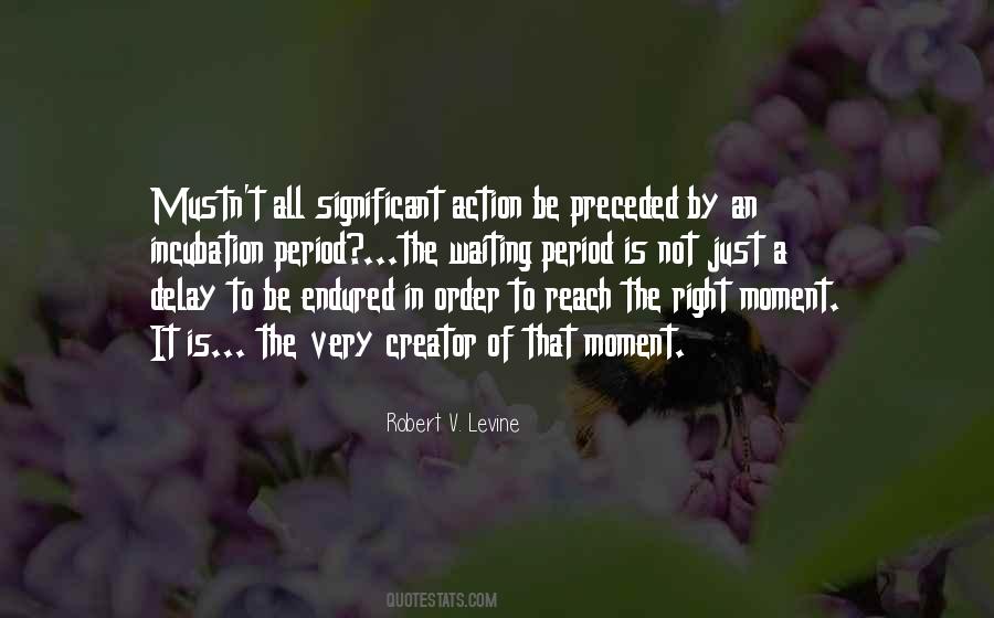 Quotes About Waiting For The Right Moment #298612