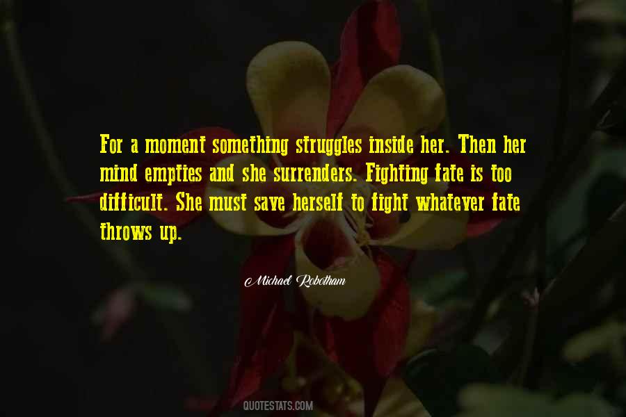 Quotes About Not Fighting Fate #1081213
