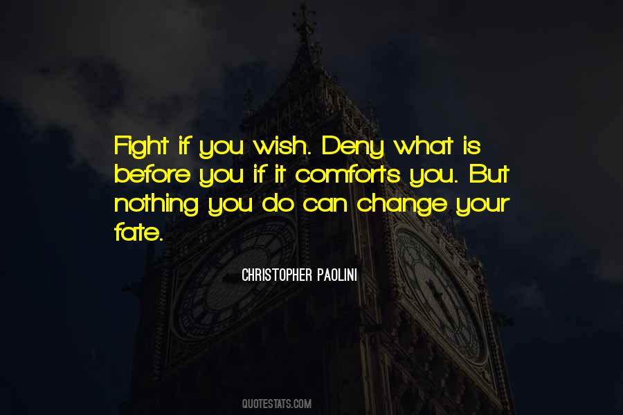 Quotes About Not Fighting Fate #642227