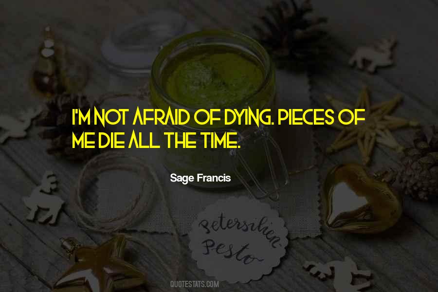 Quotes About Not Afraid Of Dying #1025619