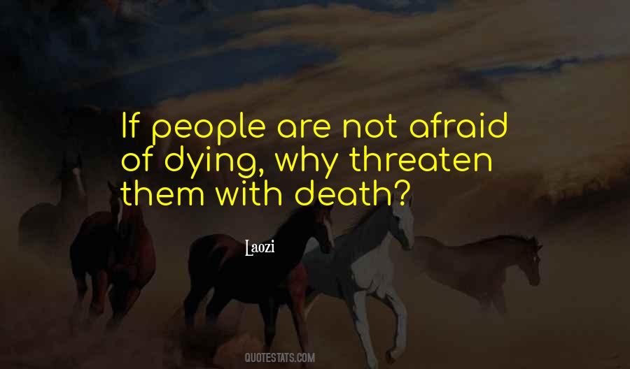 Quotes About Not Afraid Of Dying #1044409