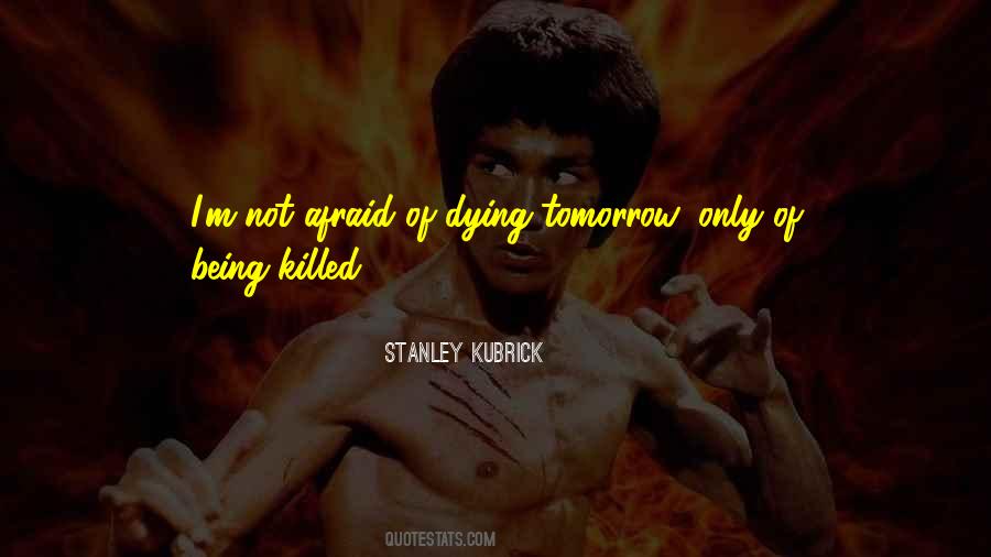 Quotes About Not Afraid Of Dying #901291