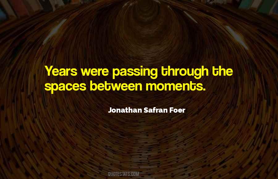 Passing Years Quotes #1868954