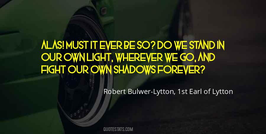 Quotes About Our Shadows #156195