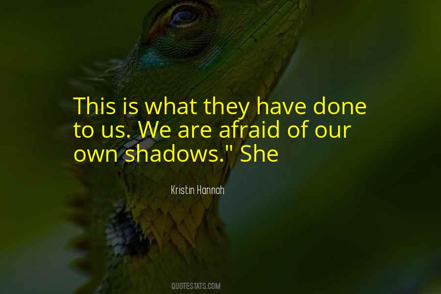 Quotes About Our Shadows #633585