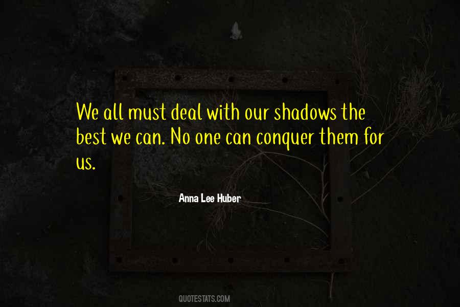 Quotes About Our Shadows #952677