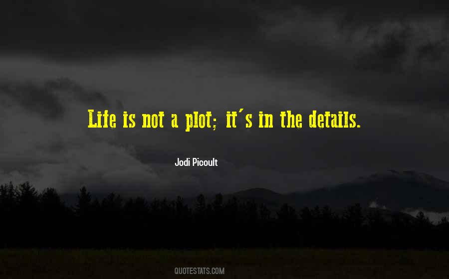 Life Is In The Details Quotes #170935