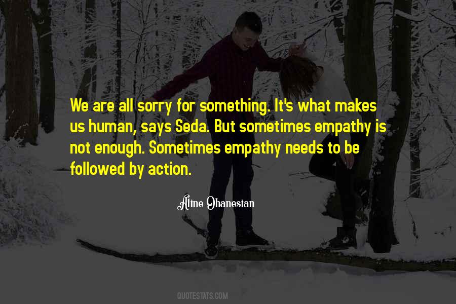 Quotes About Sorry Is Not Enough #1700567