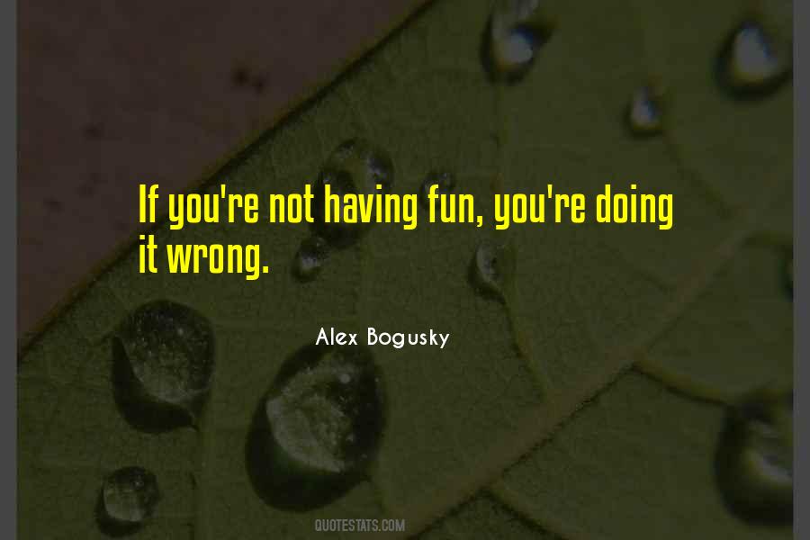 Quotes About Doing It Wrong #1120221