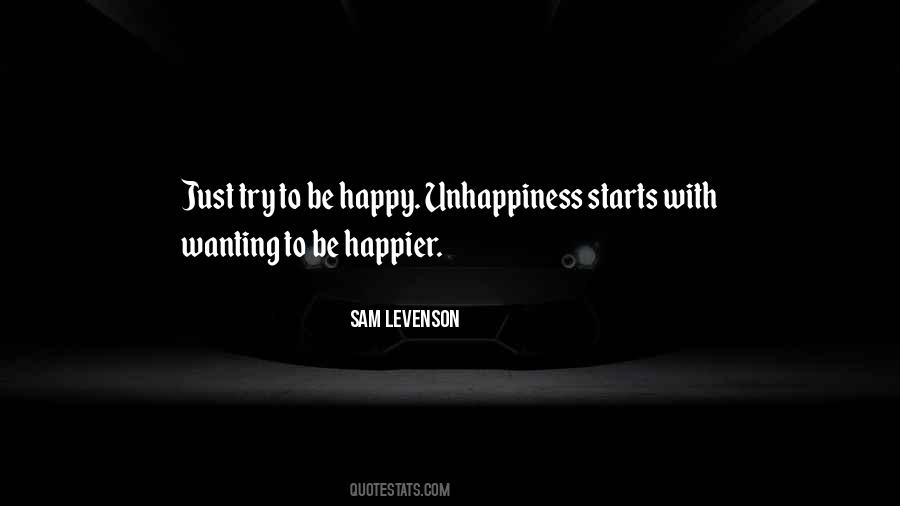 Quotes About Wanting To Be Happy #1048156