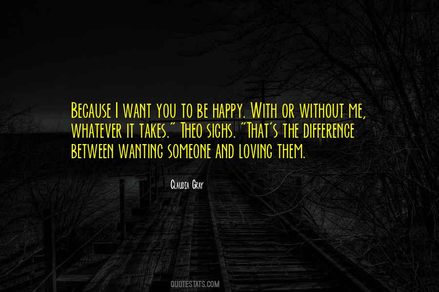 Quotes About Wanting To Be Happy #1485365