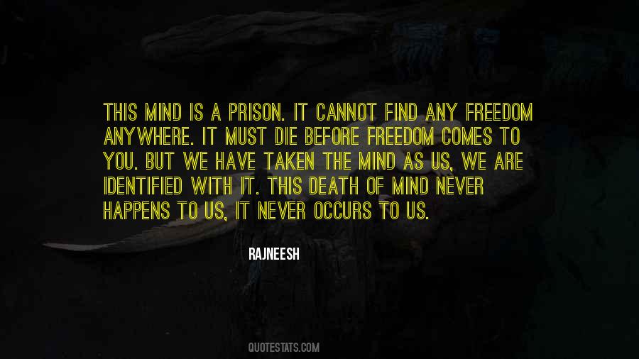 Mind Is A Prison Quotes #932126
