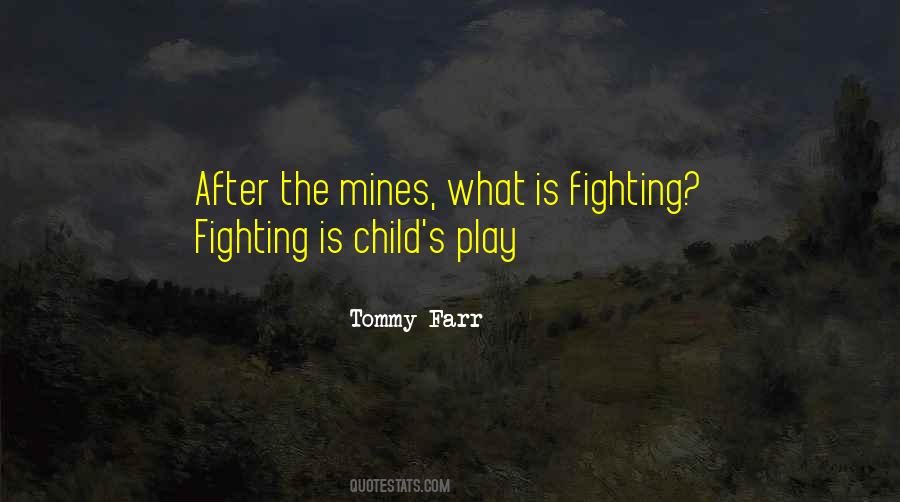 Quotes About Play Fighting #1726963