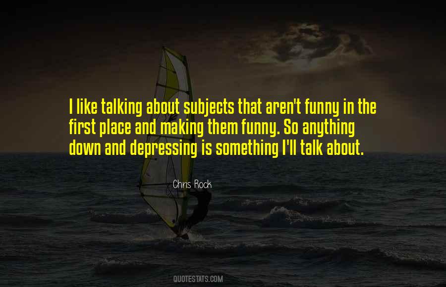 Quotes About Talking Down To Others #203756