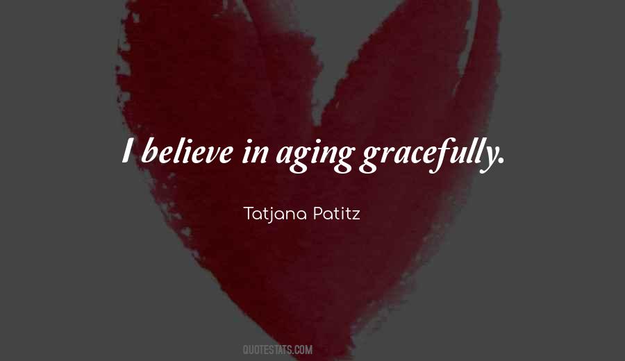 Quotes About Aging Gracefully #423512