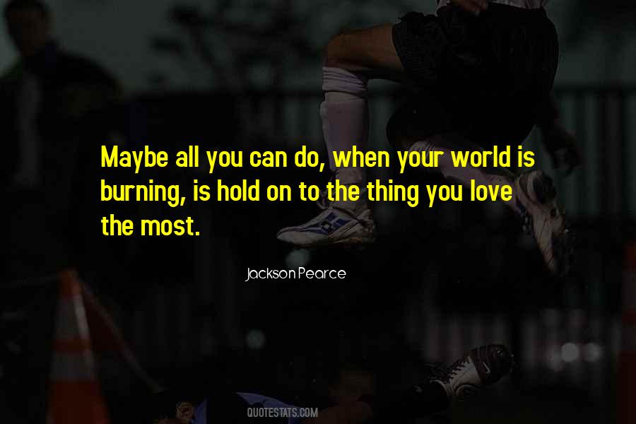 Quotes About The World Burning #616546