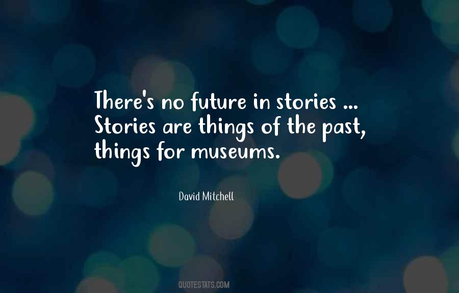 Quotes About Things Of The Past #610798