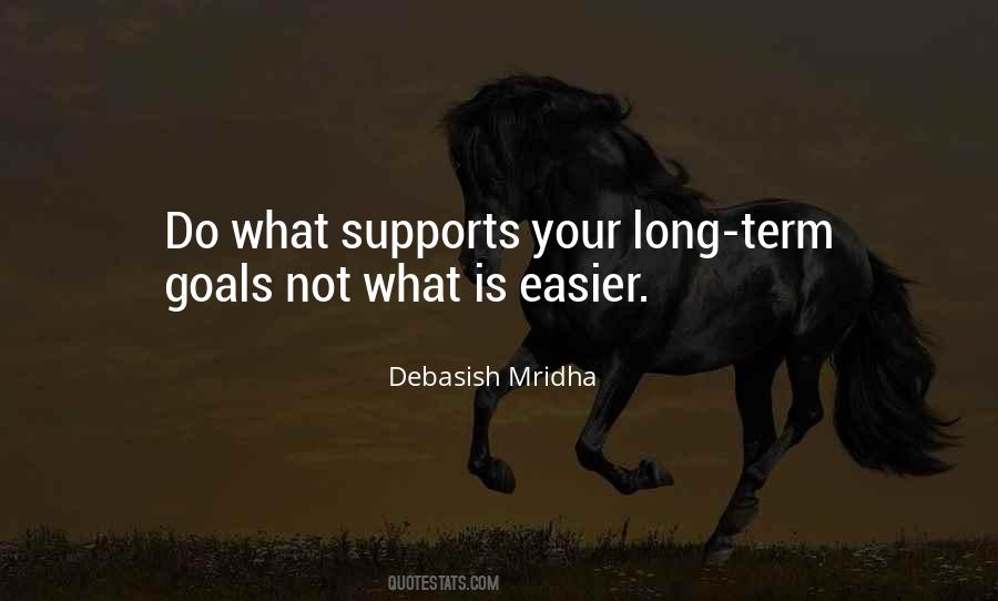 Support Your Long Term Goals Quotes #439229