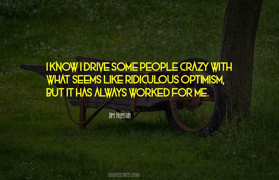 Drive Me Crazy Quotes #1005060