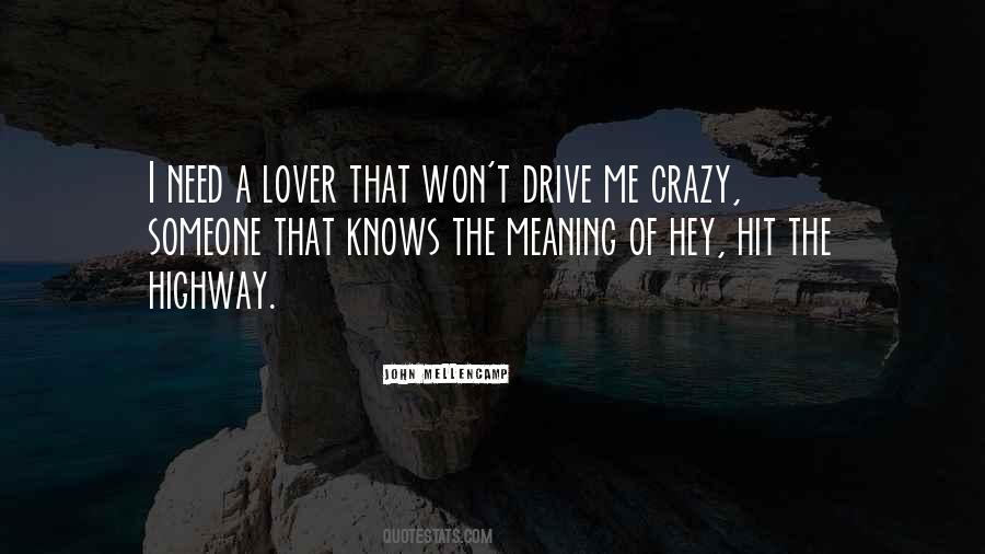 Drive Me Crazy Quotes #147871