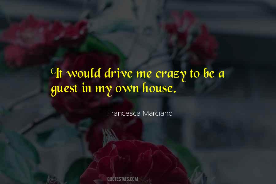 Drive Me Crazy Quotes #539544