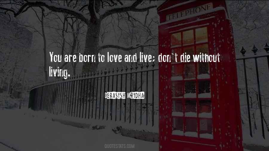 Quotes About Living Without You #808395