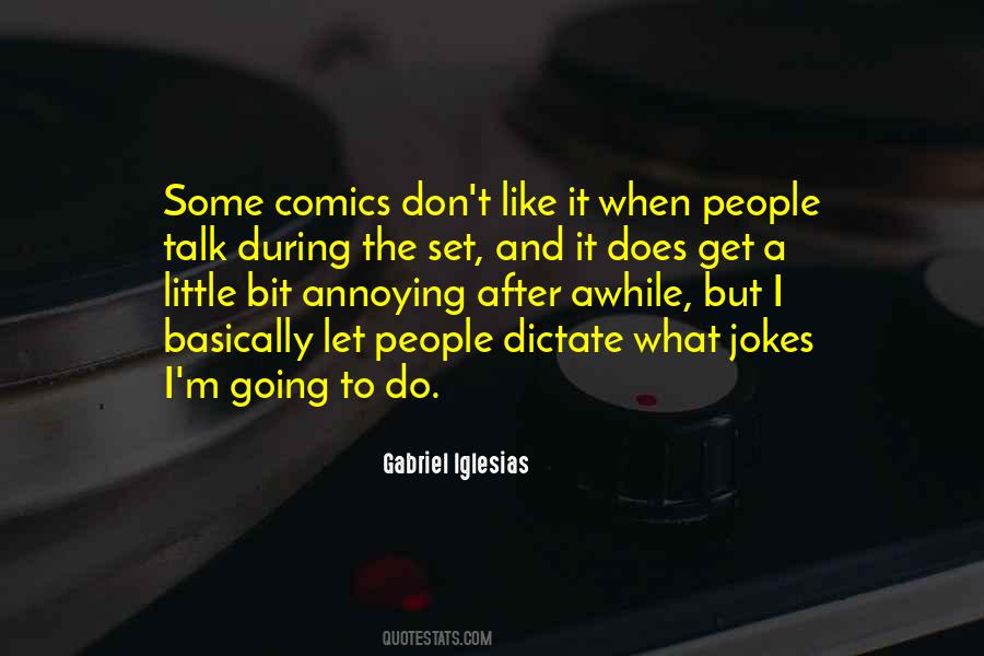 Quotes About Annoying People #476556