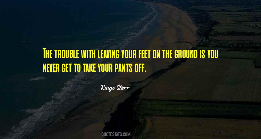 Quotes About Feet Off The Ground #1221347