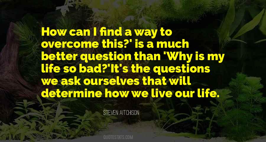Life S Questions Quotes #714206