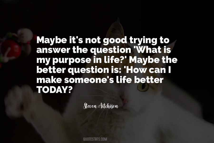 Life S Questions Quotes #900513