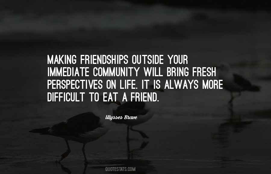 Quotes About Making Friendships #1523277