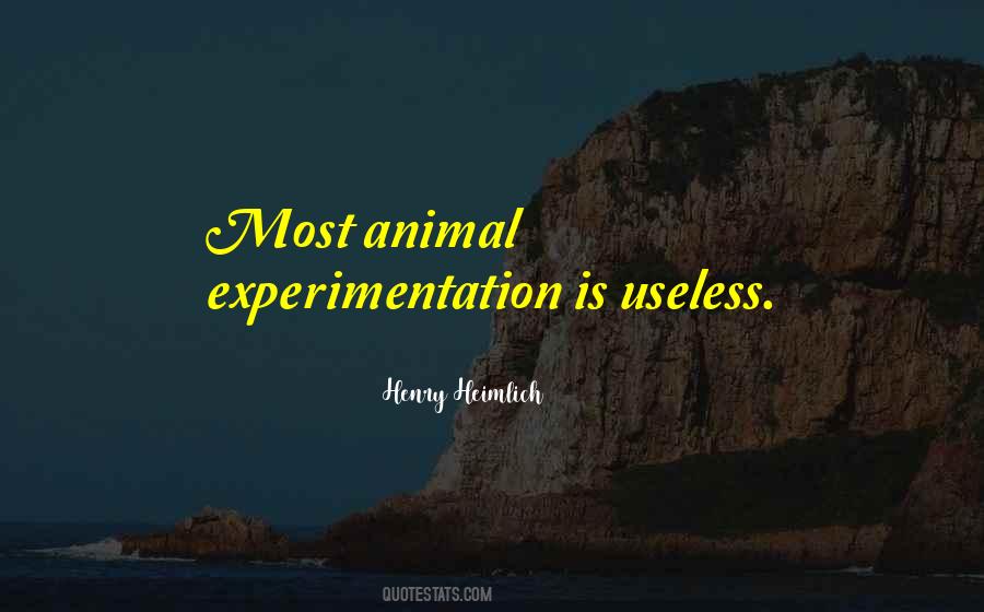 Quotes About Animal Experimentation #1148121