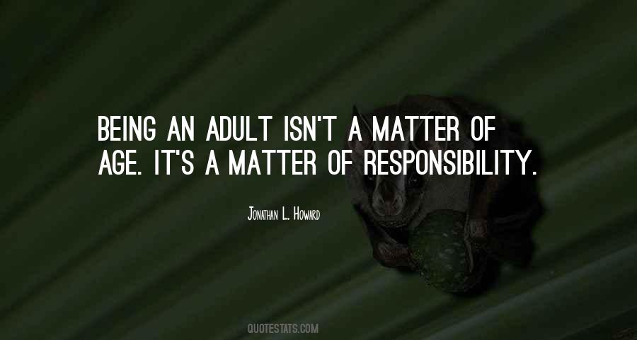 Quotes About Age And Responsibility #1106079