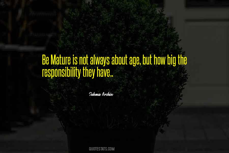 Quotes About Age And Responsibility #1723600