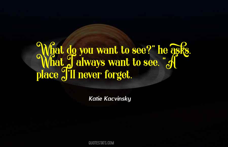 Place I Never Forget Quotes #1410125